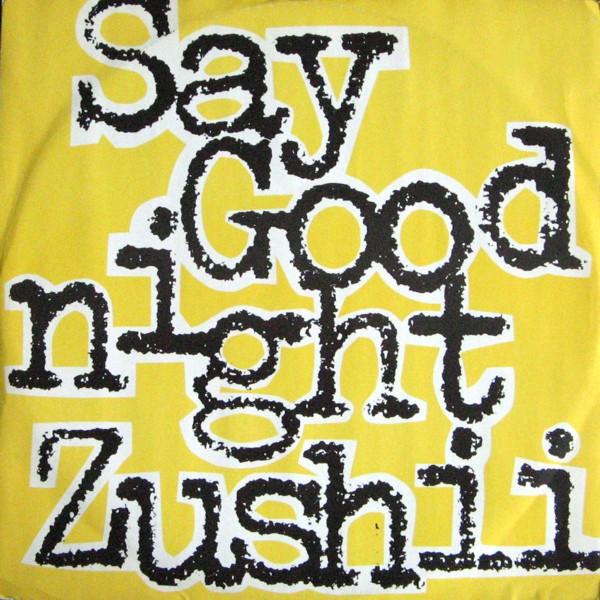 ZUSHii - Say Goodnight