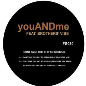 youANDme, Brothers' Vibe - Don't Take This Shit So Serious